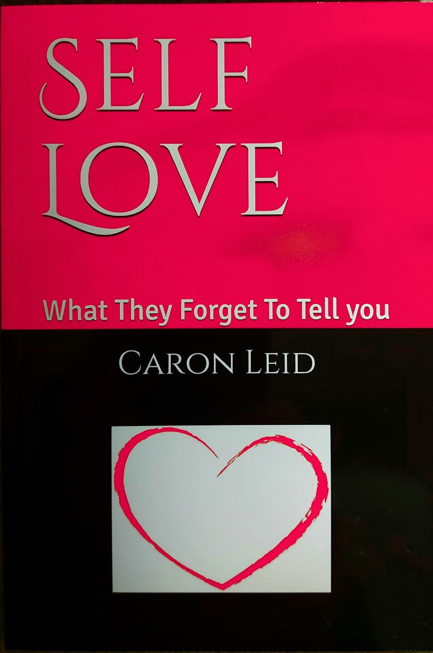 Self Love - What They Forget To Tell You-  Available on Amazon